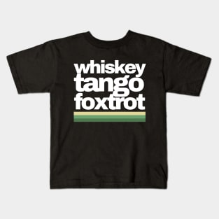 Whiskey Tango Foxtrot Kids T-Shirt